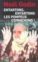 Couverture du livre « Entartons, entartons les pompeux cornichons ! » de Noel Godin aux éditions Flammarion