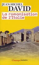 Couverture du livre « La romanisation de l'Italie » de Jean-Michel David aux éditions Flammarion