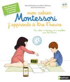 Couverture du livre « Mon cahier Montessori:j'apprends a lire l'heure » de Sabine Hofmann et Marie Eschenbrenner aux éditions Nathan