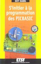 Couverture du livre « S'Initier A La Programmation Des Picbasic » de Isabel aux éditions Dunod