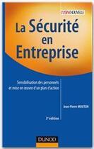 Couverture du livre « La sécurité en entreprise ; sensibilisation des personnels et mise en oeuvre d'un plan d'action (3e édition) » de Jean-Pierre Mouton aux éditions Dunod