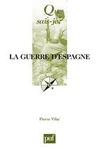 Couverture du livre « La guerre d'Espagne (5e édition) » de Pierre Vilar aux éditions Que Sais-je ?