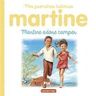 Couverture du livre « Martine adore camper » de Delahaye Gilbert et Marlier Marcel aux éditions Casterman