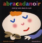 Couverture du livre « Abracadanoir ; moi je vois dans le noir » de Bravi/Laurent aux éditions Ecole Des Loisirs