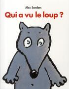 Couverture du livre « Qui a vu le loup ? » de Alex Sanders aux éditions Ecole Des Loisirs