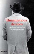 Couverture du livre « Ruminations divines » de Andre Bercoff aux éditions Fayard