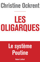 Couverture du livre « Les oligarques » de Christine Ockrent aux éditions Robert Laffont