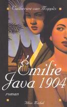 Couverture du livre « Emilie, java, 1904 » de Catherine Van Moppes aux éditions Albin Michel