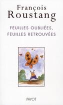 Couverture du livre « Feuilles oubliées ; feuilles retrouvées » de Francois Roustang aux éditions Payot
