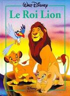 Couverture du livre « Le Roi Lion » de Disney aux éditions Disney Hachette