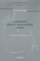 Couverture du livre « L'imputation de la responsabilité pénale » de Francois Rousseau aux éditions Dalloz