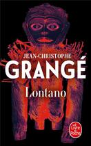 Couverture du livre « Lontano » de Jean-Christophe Grange aux éditions Le Livre De Poche