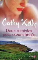 Couverture du livre « Doux remèdes pour coeurs brisés » de Cathy Kelly aux éditions Presses De La Cite
