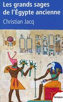 Couverture du livre « Les grands sages de l'Egypte ancienne » de Christian Jacq aux éditions Tempus/perrin