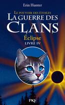 Couverture du livre « La guerre des clans - cycle 3 ; le pouvoir des étoiles Tome 4 : éclipse » de Erin Hunter aux éditions 12-21