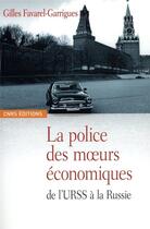 Couverture du livre « Police des moeurs économiques de l'URSS » de Favarel-Garrigues G. aux éditions Cnrs