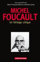 Couverture du livre « Michel Foucault ; un héritage critique » de  aux éditions Cnrs