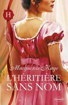 Couverture du livre « L'héritière sans nom » de Marguerite Kaye aux éditions Harlequin