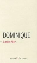 Couverture du livre « Dominique » de Cookie Allez aux éditions Buchet Chastel