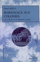 Couverture du livre « Barnavaux aux colonies » de Pierre Mille aux éditions Editions L'harmattan