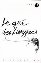 Couverture du livre « Le gré des langues t.11 » de Le Gre Des Langues aux éditions Editions L'harmattan