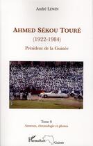 Couverture du livre « Ahmed Sékou Touré (1922-1984) président de la Guinée Tome 8 » de Andre Lewin aux éditions L'harmattan