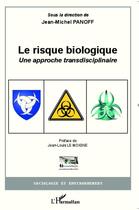 Couverture du livre « Le risque biologique ; une approche transdisciplinaire » de Jean-Michel Panoff aux éditions L'harmattan