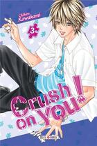 Couverture du livre « Crush on you Tome 3 » de Chihiro Kawakami aux éditions Soleil
