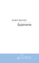 Couverture du livre « Épiphanie » de Germain-C aux éditions Le Manuscrit