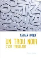 Couverture du livre « Un trou noir c'est troublant » de Nathan Purien aux éditions Amalthee