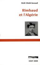 Couverture du livre « Rimbaud et l'Algérie » de Hedi Abdel-Jaouad aux éditions Paris-mediterranee