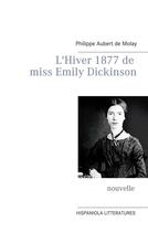 Couverture du livre « L'hiver 1877 de miss Emily Dickinson » de Philippe Aubert De Molay aux éditions Books On Demand