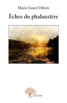 Couverture du livre « Échos du phalanstère » de Marie-Laure Urbain aux éditions Edilivre