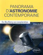 Couverture du livre « Panorama d'astronomie contemporaine ; du big bang aux exoplanètes » de Gilbert Burki aux éditions Ellipses