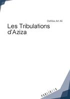 Couverture du livre « Les tribulations d'Aziza » de Dahbia Ait Ali aux éditions Publibook