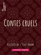 Couverture du livre « Contes cruels » de Auguste De Villiers De L'Isle-Adam aux éditions Epagine