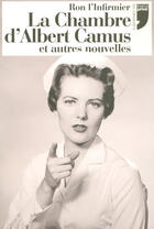 Couverture du livre « La chambre d'albert camus et autres nouvelles » de Ron L'Infirmier aux éditions Prive