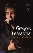 Couverture du livre « Grégory Lemarchal ; les mots du coeur » de Olga-P aux éditions City