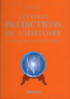 Couverture du livre « Les pires prédictions de l'histoire et ceux qui les ont faites » de Eric Chaline aux éditions Terres Editions