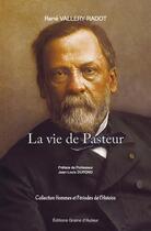Couverture du livre « La vie de Pasteur » de Rene Vallery-Radot aux éditions Graine D'auteur
