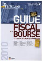 Couverture du livre « Guide fiscal de la bourse et des placements financiers ; revenus 2009 » de Olivier Puren aux éditions Le Particulier