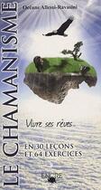 Couverture du livre « Le chamanisme ; vivre ses rêves ... en 30 leçons et 64 exercices » de Oceane Allessi-Ravasini aux éditions Encre Multimed