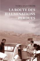 Couverture du livre « La route des illuminations perdues » de Yves Ouahnon aux éditions Riveneuve