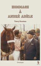 Couverture du livre « Hommage à André Adèle » de Thierry Rousteau aux éditions Yellow Concept