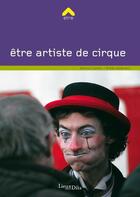 Couverture du livre « Être artiste de cirque » de Emilie Salamero et Marine Cordier aux éditions Lieux Dits