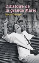 Couverture du livre « L'histoire de la grande Marie » de Mona Thomas aux éditions Arlea