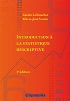 Couverture du livre « Introduction à la statistique descriptive (2e édition) » de Lucien Leboucher et Marie-Jose Voisin aux éditions Cepadues