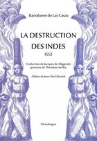 Couverture du livre « La destruction des Indes » de Jean-Paul Duviols et Batolome De Las Casas aux éditions Chandeigne