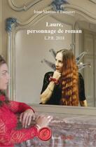 Couverture du livre « Laure, personnage de roman : L.P.R. 2018 » de Irene Moreau D'Escrieres aux éditions Editions Encre Rouge