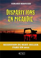 Couverture du livre « Disparition en Picardie » de Gerard Bertuzzi aux éditions Mondes Futuristes